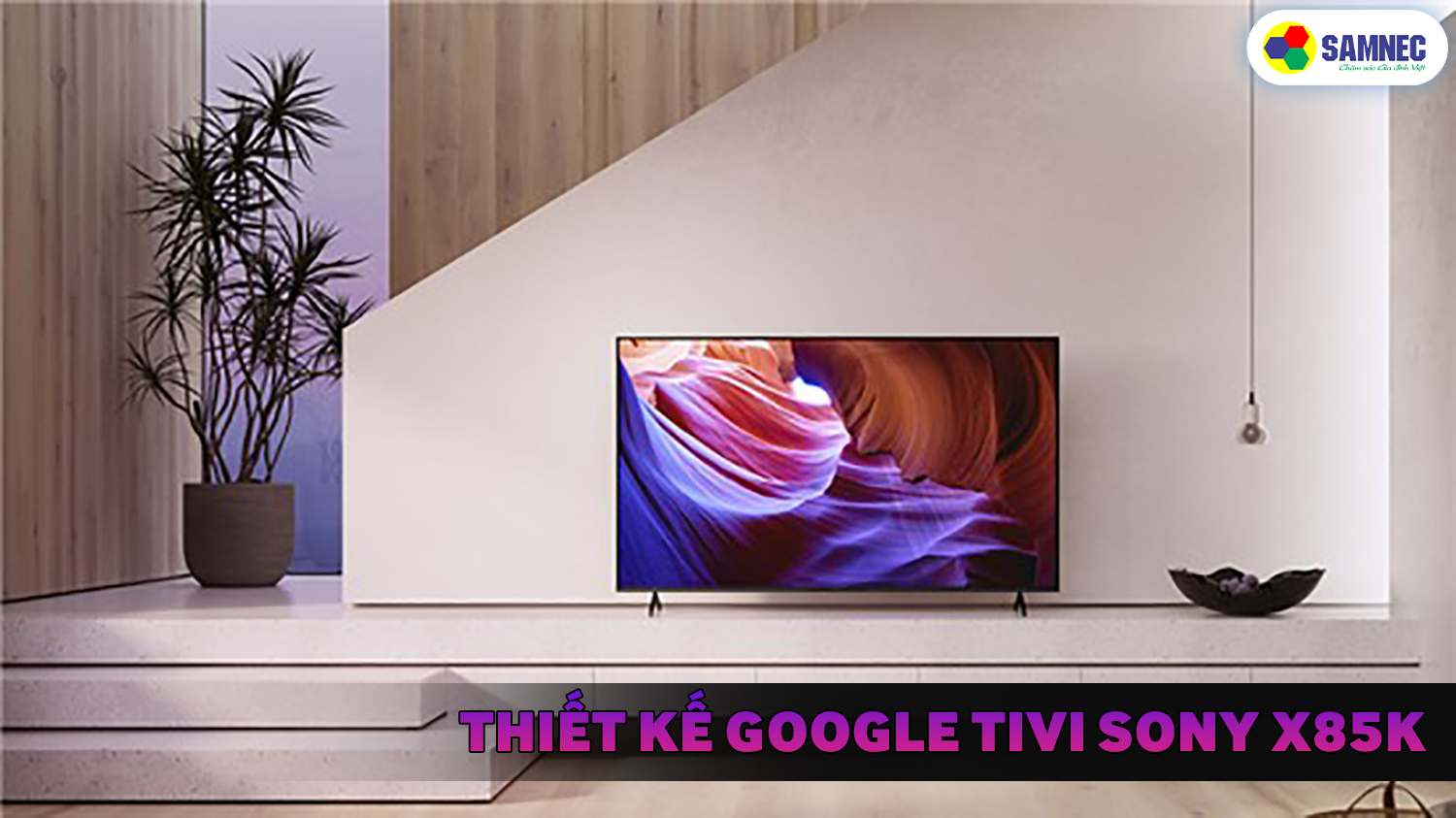 Thiết kế tivi sony X85K