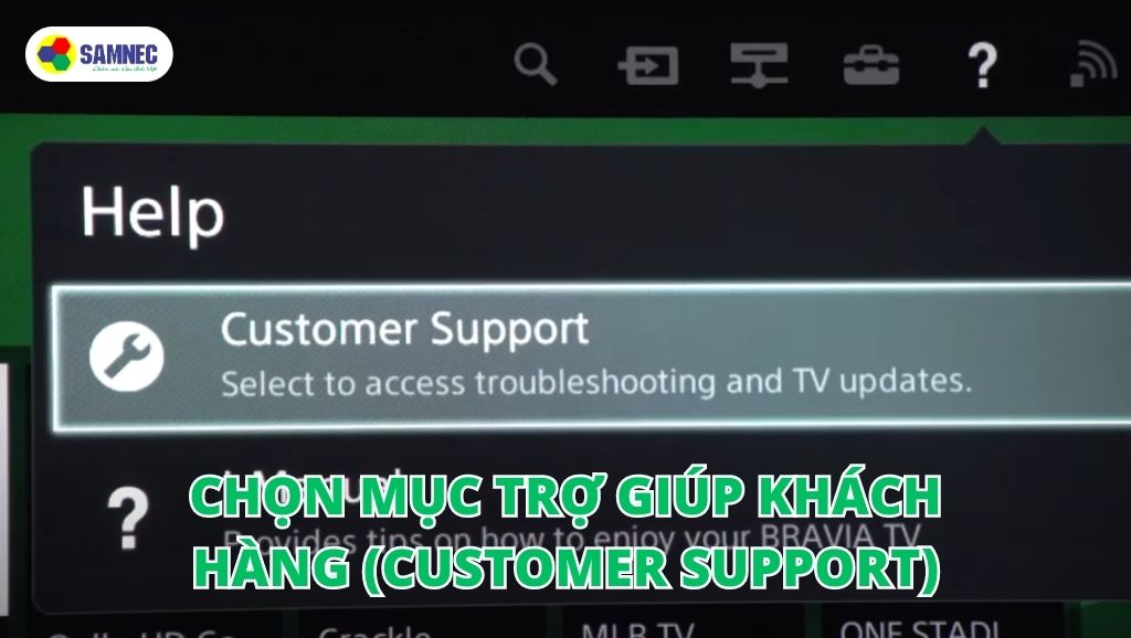 Chọn mục Hỗ trợ giúp khách hàng (Customer Support) trên tivi Sony