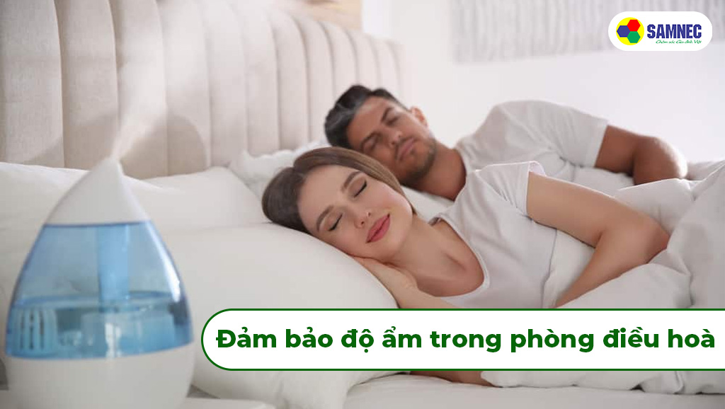 Đảm bảo độ ẩm trong phòng điều hoà