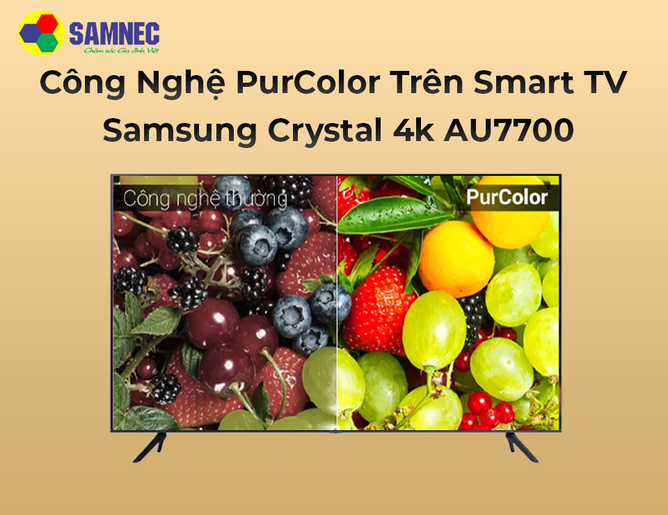 Công nghệ PurColor - Samnec Điện Máy