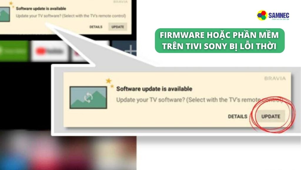 Firmware hoặc phần mềm trên tivi Sony bị lỗi thời