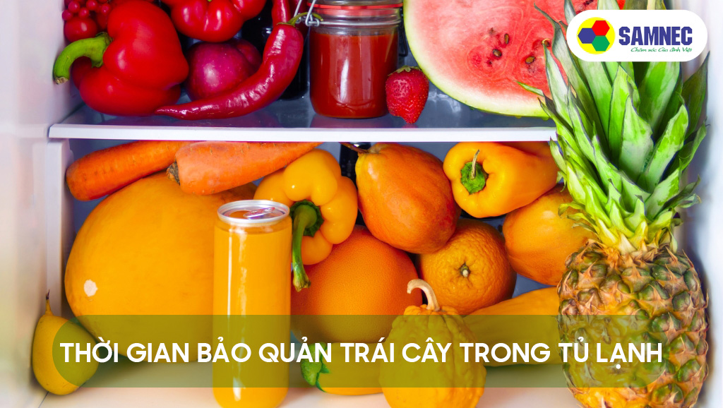 Thời gian bảo quản trái cây bạn nên biết