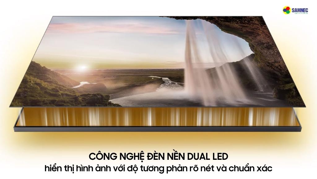 Công nghệ đèn nền Dual LED hiển thị hình ảnh rõ nét