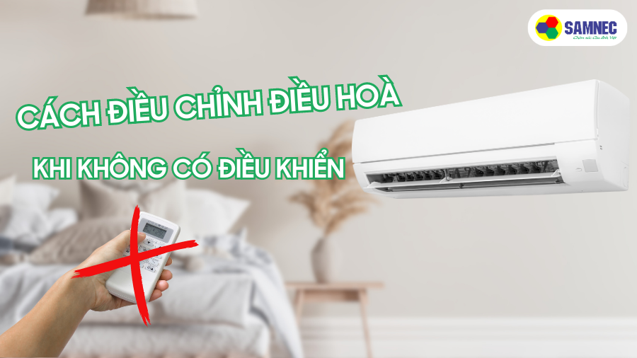 Cách điều chỉnh điều hoà khi không có điều khiển