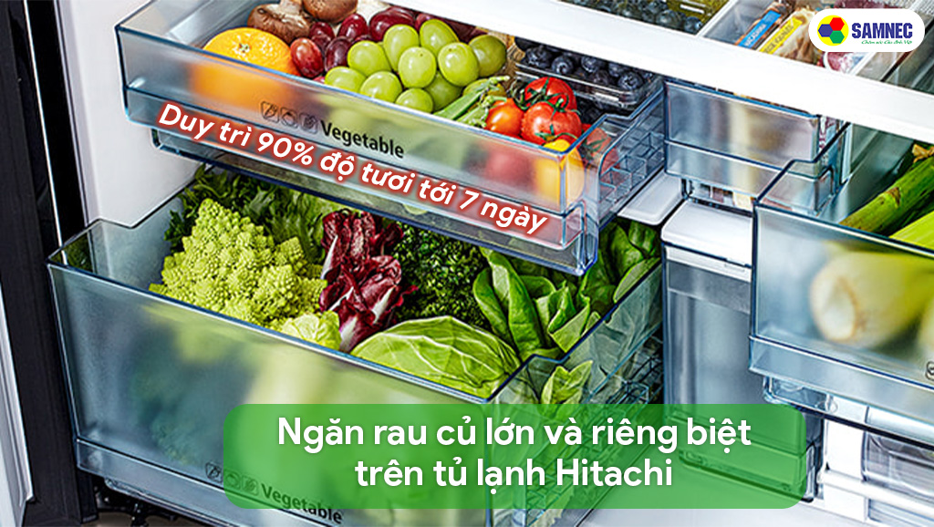Ngăn rau củ lớn và riêng biệt trên tủ lạnh Hitachi