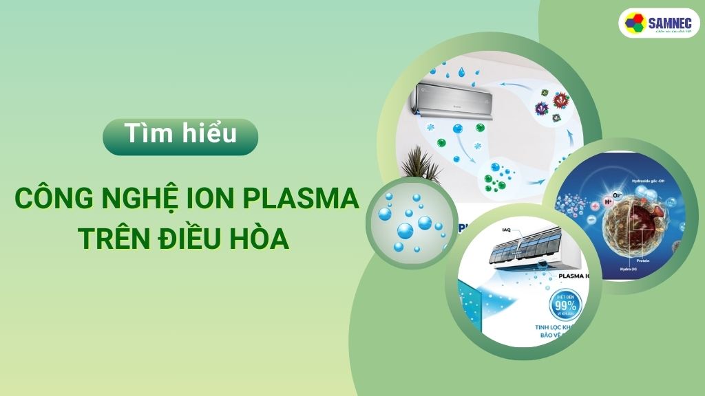  công nghệ Ion Plasma trên điều hòa