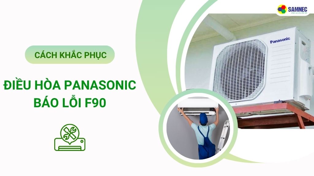 lỗi f90 điều hoà panasonic