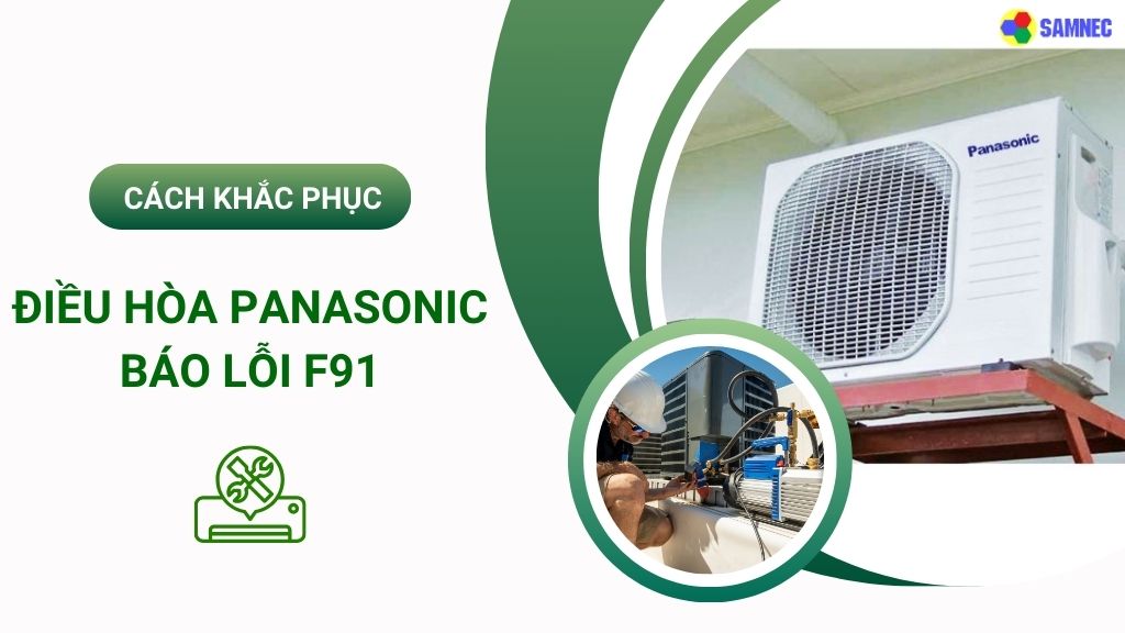 lỗi F91 điều hòa Panasonic
