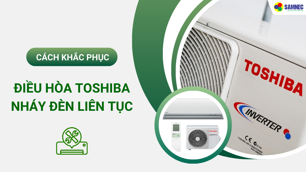 máy lạnh toshiba nháy đèn liên tục