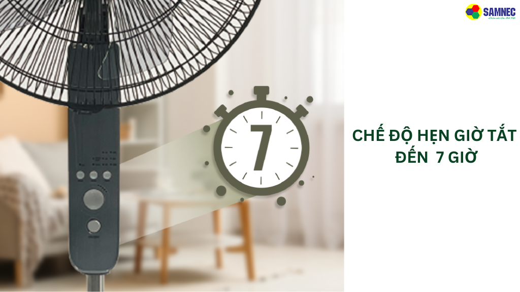 Chế độ hẹn giờ tắt lên đến 7 giờ 