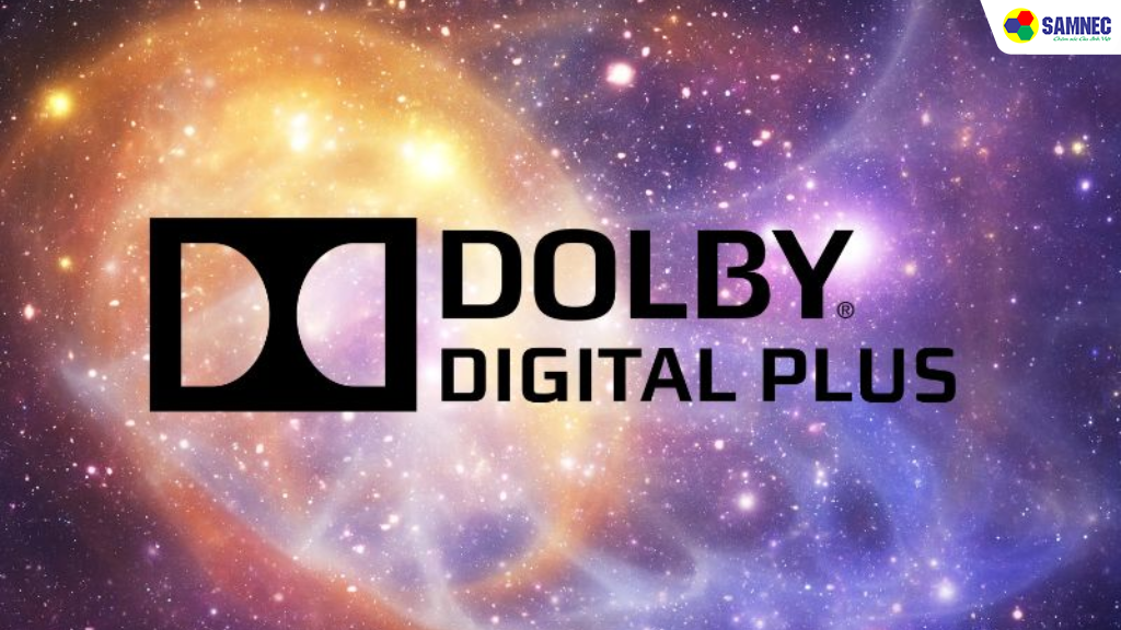 Dolby Digital Plus là gì