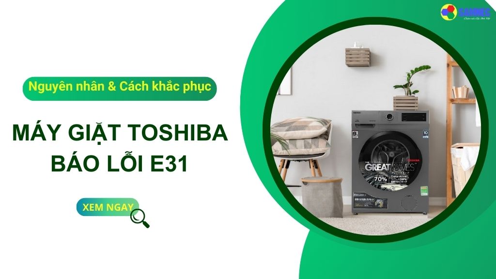 lỗi e31 máy giặt Toshiba