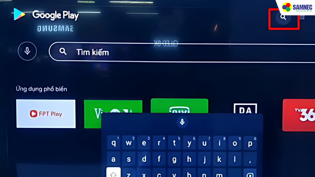  Trong Google Play Store, sử dụng chức năng tìm kiếm (biểu tượng kính lúp) và nhập từ khóa VTV Go