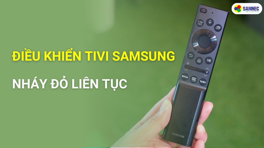 điều khiển tivi Samsung nháy đỏ liên tục
