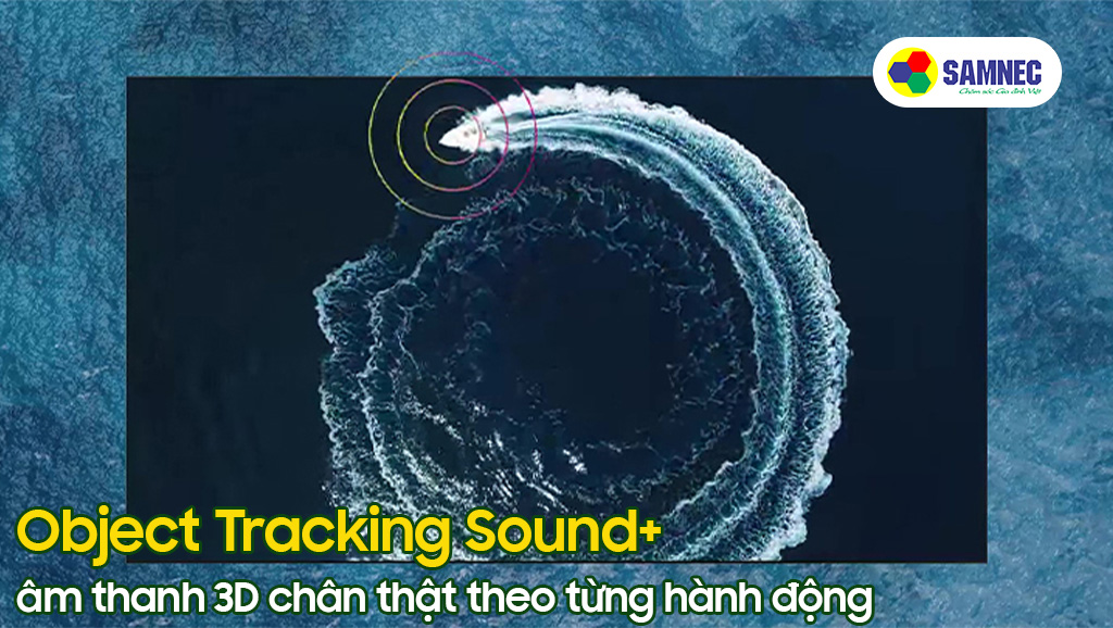 Công nghệ Object Tracking Sound+ của tivi Samsung