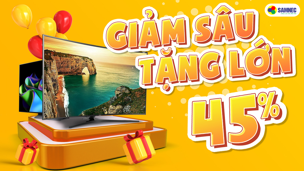 Khuyến mại lớn tivi Samsung, Sony, LG kèm quà tặng 