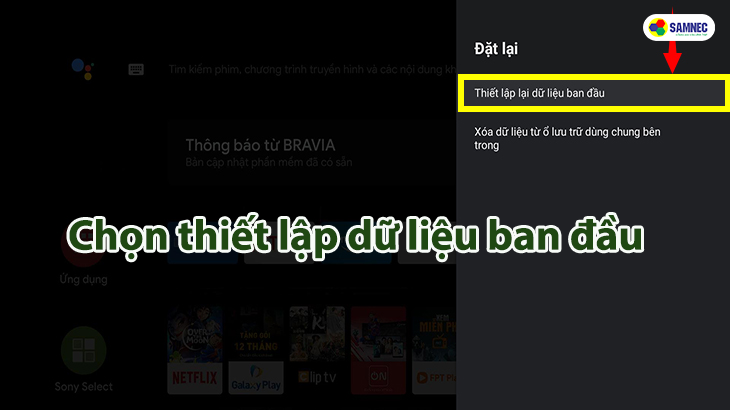 Chọn mục “Thiết lập lại dữ liệu ban đầu” của tivi thông minh Sony