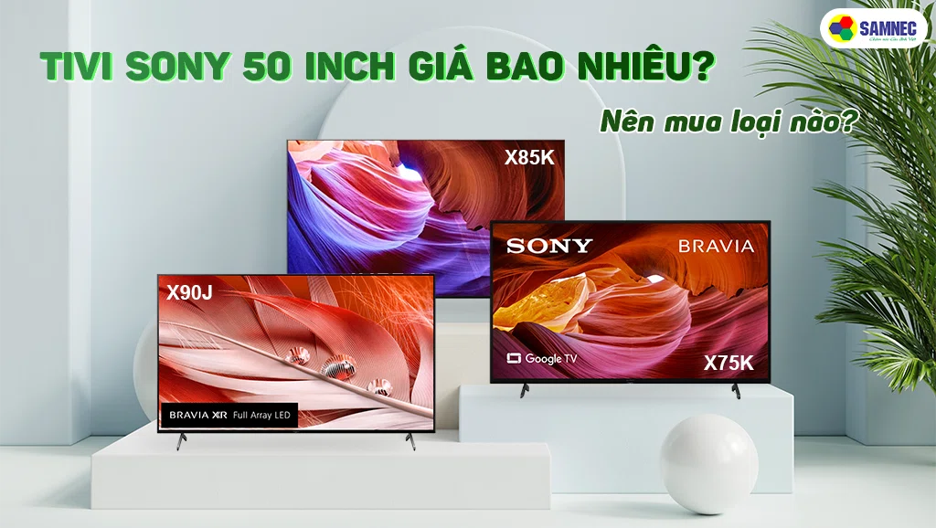 tivi sony 50 inch giá bao nhiêu