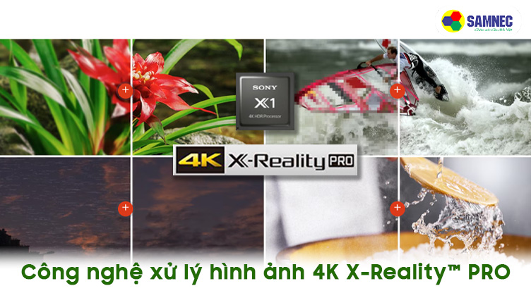 Công nghệ 4K X-Reality tăng độ sắc nét trên tivi Sony