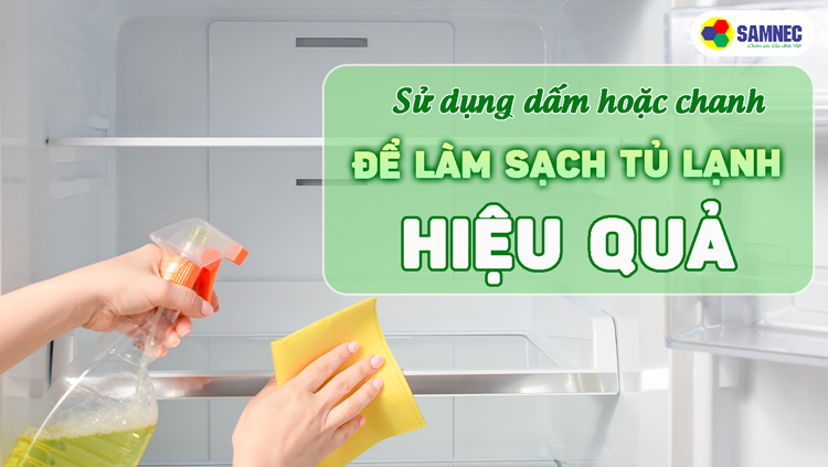các mẹo khi vệ sinh tủ lạnh