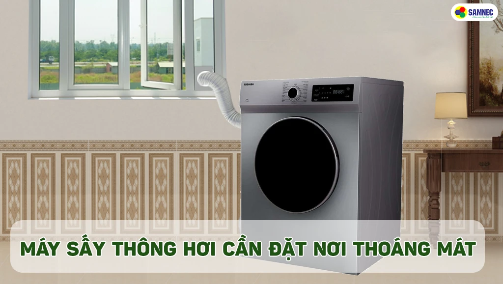 máy sấy thông hơi cần đặt ở nơi thoáng đãng
