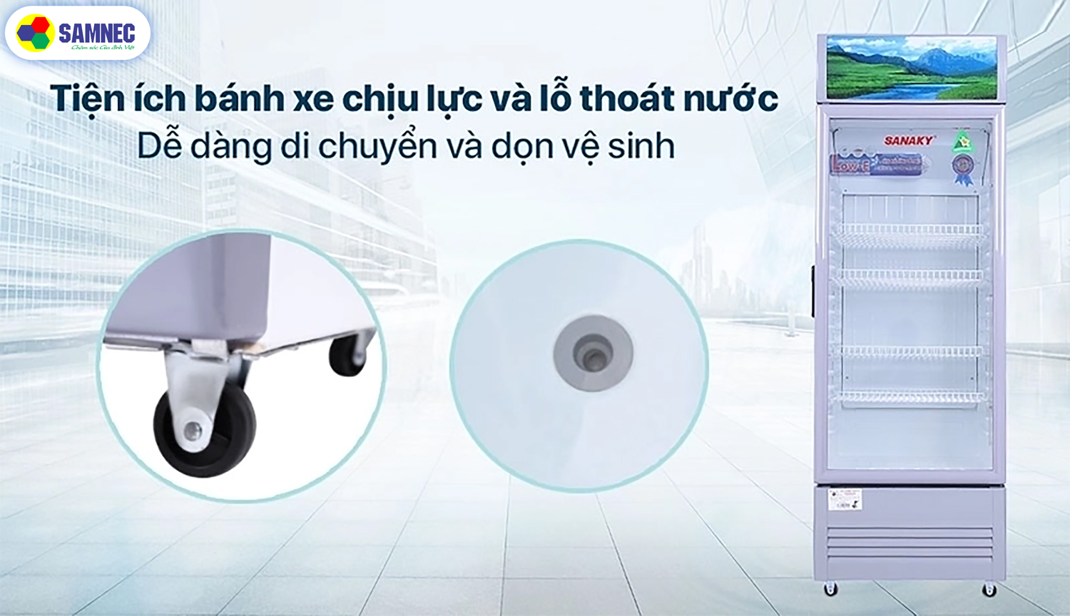 Tủ mát có tiện ích lỗ thoát nước và bánh xe chịu lực tiện lợi