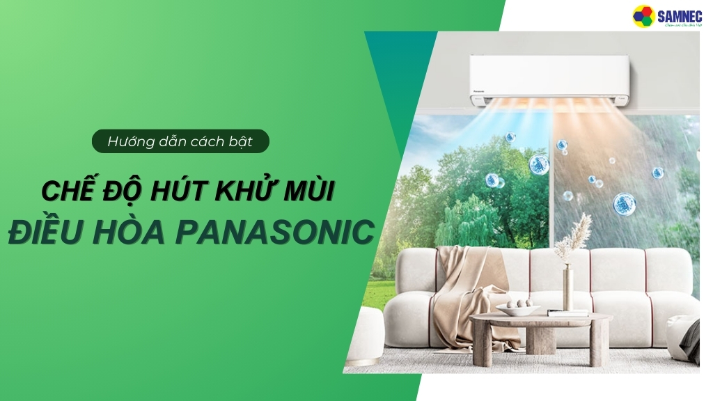 cách bật chế độ hút khử mùi điều hòa Panasonic
