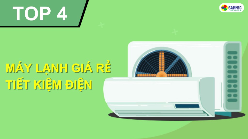 top máy lạnh giá rẻ tiết kiệm điện