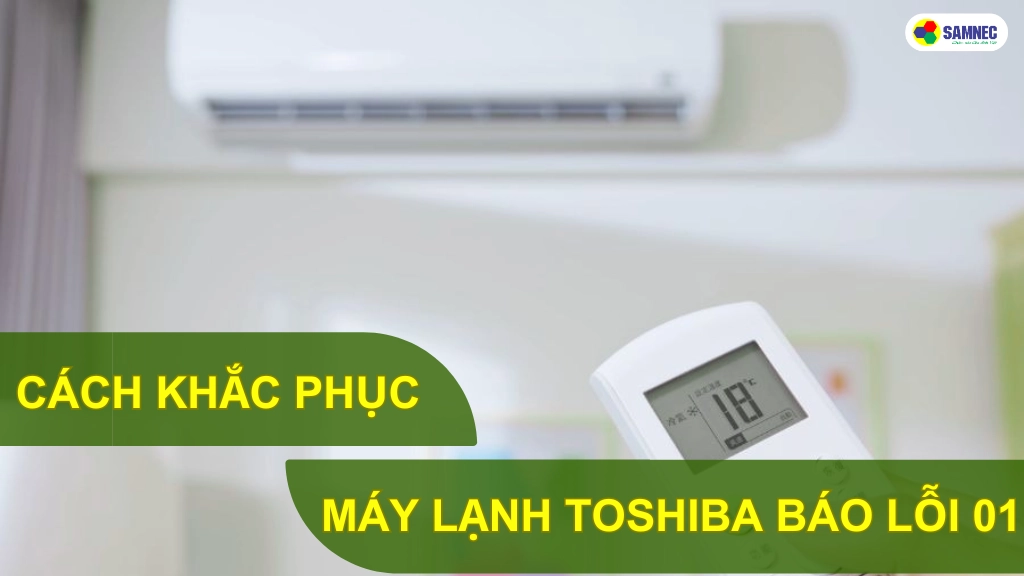 máy lạnh toshiba báo lỗi 01