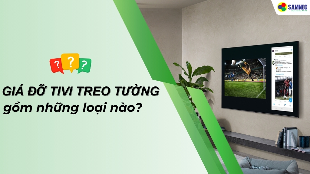 giá đỡ tivi treo tường gồm những loại nào