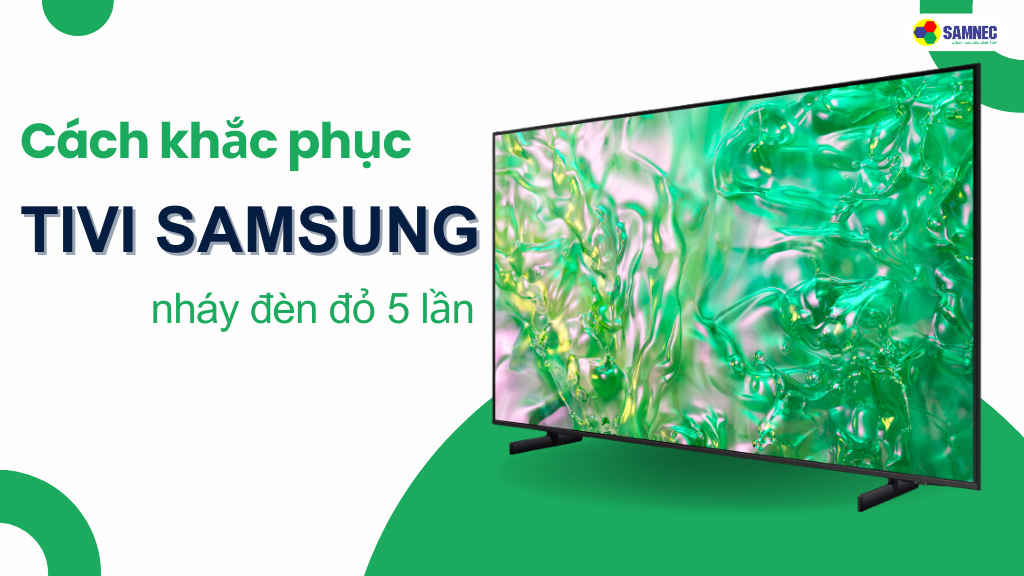 lỗi tivi samsung nháy đèn đỏ 5 lần