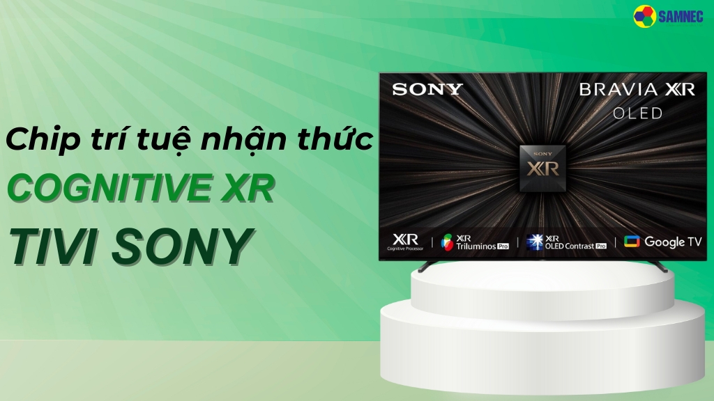 Chip trí tuệ nhận thức Cognitive XR tivi Sony có gì đặc biệt?
