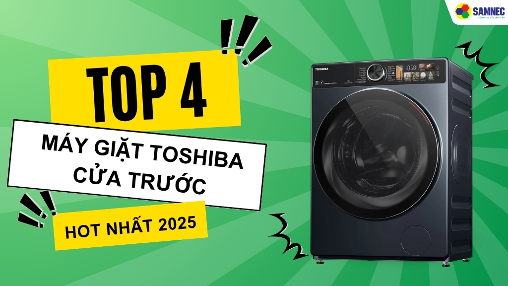 top 4 máy giặt Toshiba hot nhất 2025