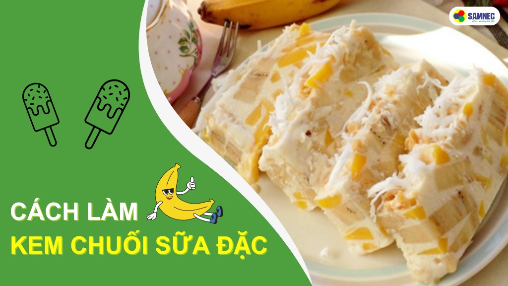  cách làm kem chuối sữa đặc
