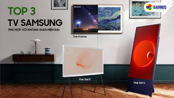 Top 3 TV Samsung phù hợp với không gian hiện đại