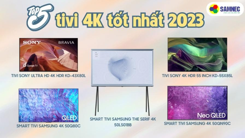 Top 5 tivi 4K tốt nhất năm 2023