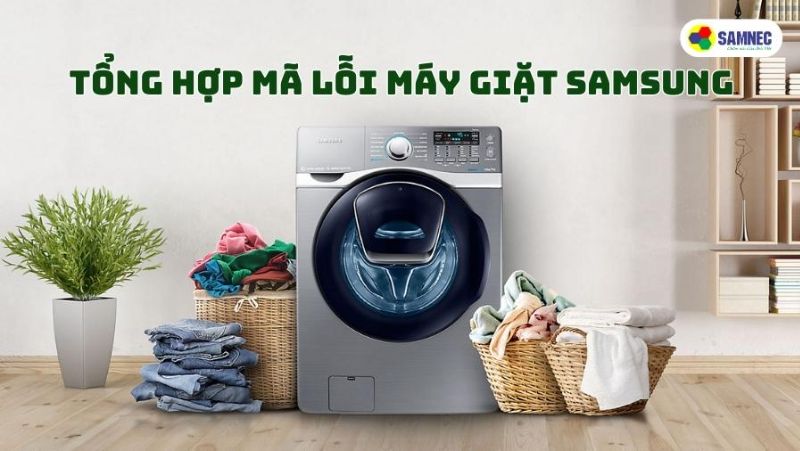Tổng hợp mã lỗi máy giặt Samsung