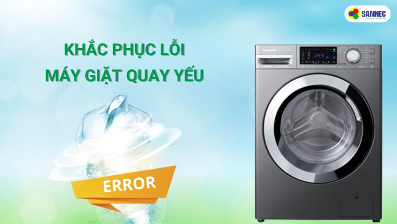 Máy Giặt Quay Yếu: Nguyên Nhân và Cách Xử Lý Tại Nhà