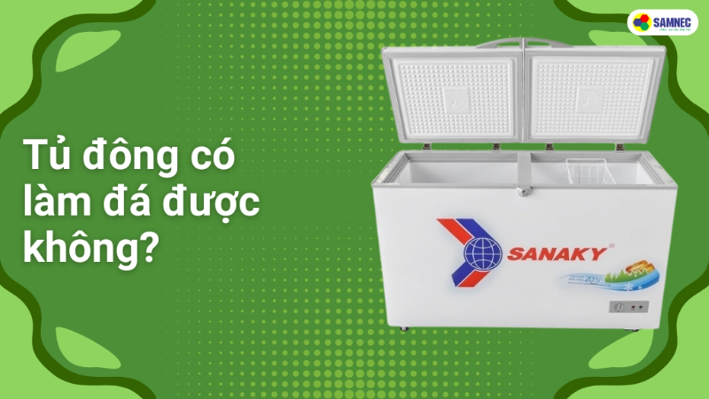 Giải đáp thắc mắc tủ đông có làm được đá không? 