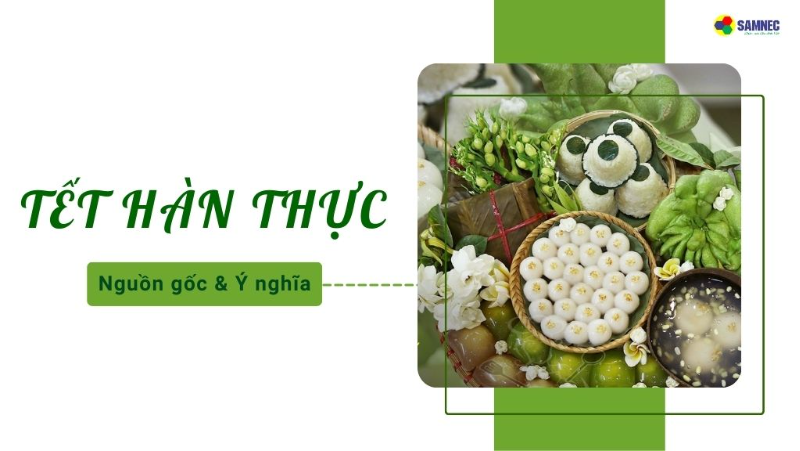 Tết Hàn Thực 3/3 là ngày gì? Nguồn gốc, ý nghĩa ngày Tết Hàn Thực 2024 
