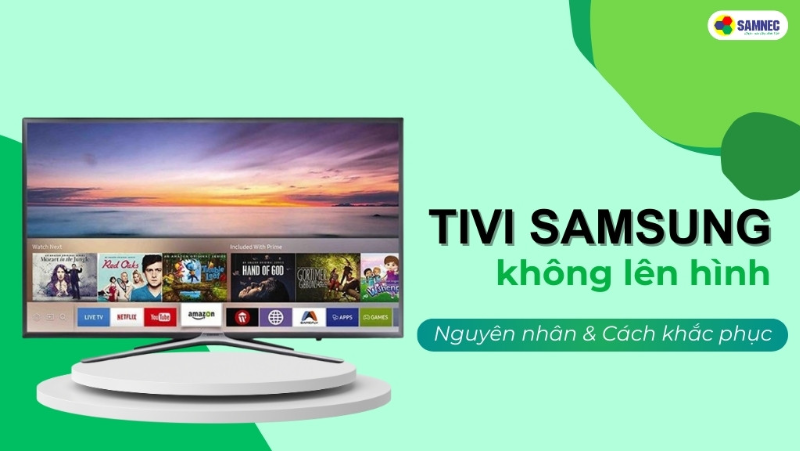 4 Cách khắc phục tivi Samsung không lên hình hiệu quả, đơn giản