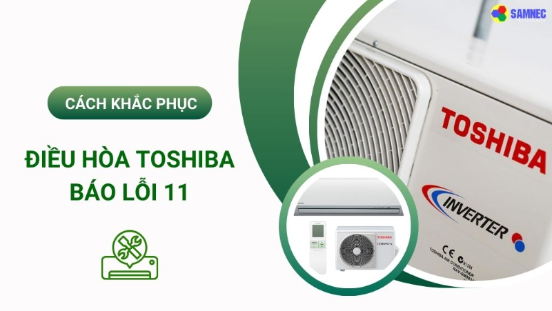 Cách khắc phục máy lạnh Toshiba báo lỗi 11