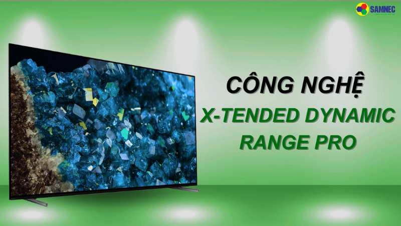 Tìm hiểu công nghệ X-tended Dynamic Range Pro trên tivi Sony