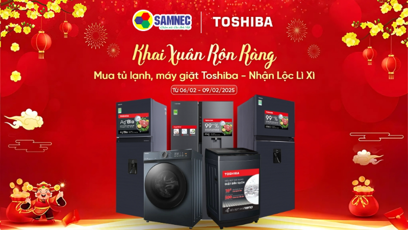 Khai Xuân Rộn Ràng: Đến Samnec Mua Tủ Lạnh, Máy Giặt Toshiba Nhận Lộc Lì Xì