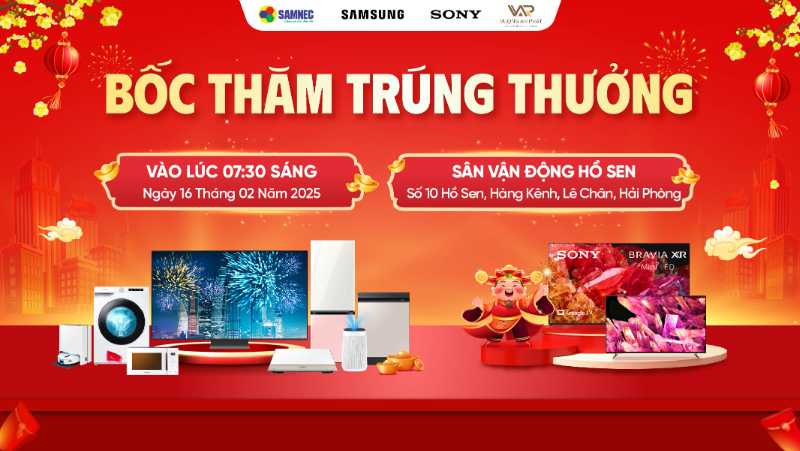 Thông báo tổ chức Lễ bốc thăm trúng thưởng Samsung & Sony 2025 - Điện máy Samnec