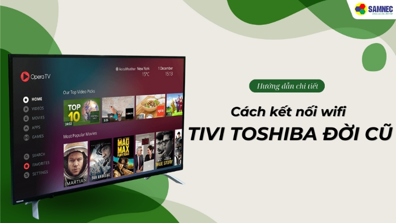 Mách bạn cách kết nối wifi cho tivi Toshiba đời cũ chỉ với 4 bước đơn giản