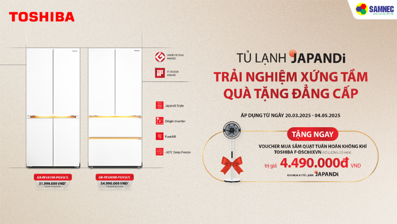 Cùng Tủ Lạnh Toshiba JAPANDi - Trải Nghiệm Xứng Tầm, Quà Tặng Đẳng Cấp 