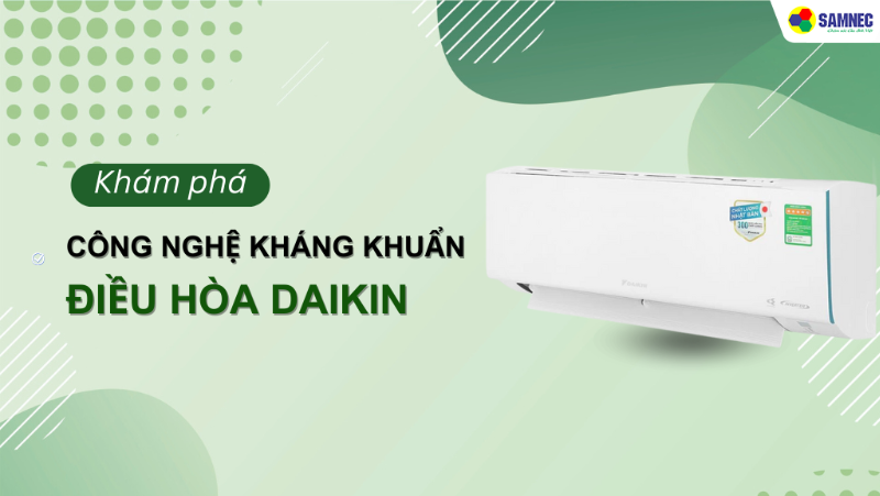 Khám phá các công nghệ kháng khuẩn trên điều hòa Daikin 