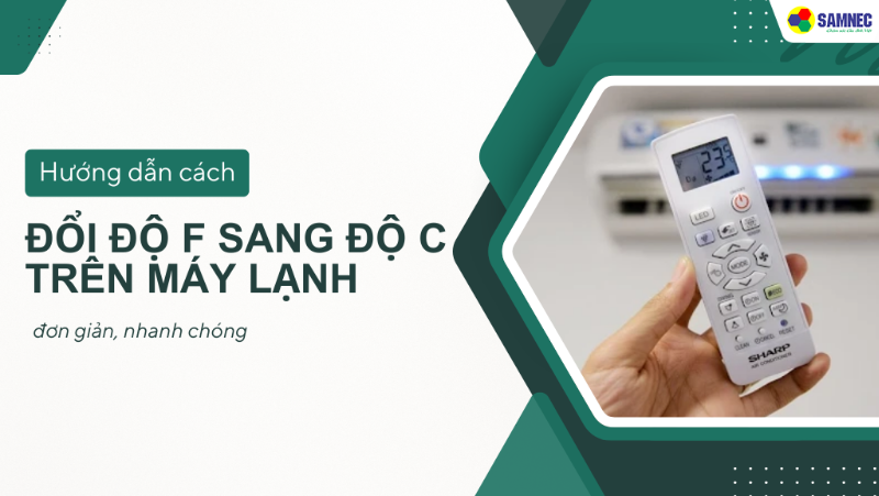 Hướng dẫn cách đổi độ F sang độ C trên máy lạnh nhanh chóng