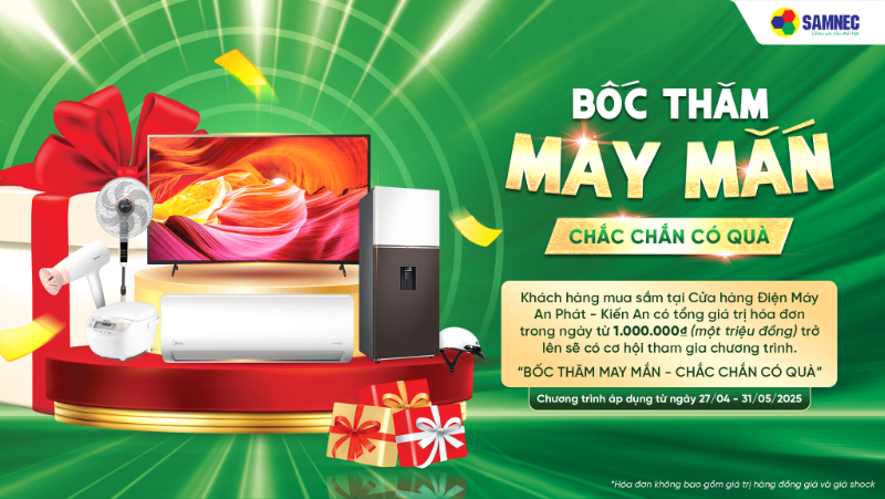 Khai trương Kiến An: Bốc thăm may mắn - Chắc chắn có quà